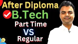 After Diploma Engineering- Part Time Vs Regular in India, Pros, Cons, Admission Process, Salary