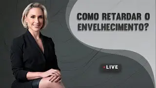 Como Retardar o Envelhecimento e ter uma Vida Saudável | Dra Sônia Umbelino | Longevidade Feminina