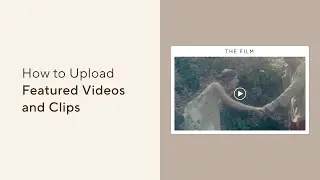 Pic-Time Tutorial | How to Upload Featured Videos and Clips