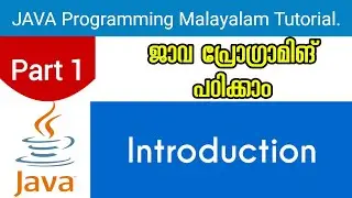 Introduction | Java Programming Malayalam Tutorial | Part 1 0f 30 |