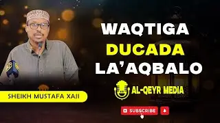 Goorma Ayaa Ducada La Aqbalaa? | Sheikh Mustaf&aacute;