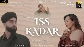 Iss Kadar | Yog Veer | Prince & Katiana | Soulbird Productions | YOG VEER MUSIC #yogveer786