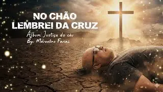 NO CHÃO LEMBREI DA CRUZ 