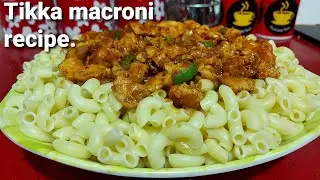 ChickenTikka Macaroni Recipe |cooking class for  beginners  #Foodandtaste#chickentikkamacaronirecipe