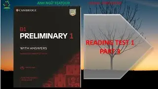 CHỮA PET 1 CAMBRIDGE 2020 | TEST 1 | READING PART 3