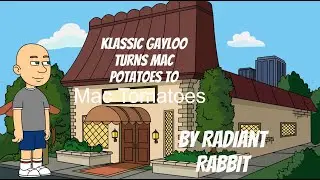 [Laziness Potatoes] Klassic Gayloo turns Mac Potatoes to Mac Tomatoes/Gounded
