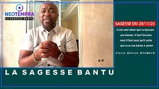 LA SAGESSE BANTU - SAGESSE DU 20/11/25