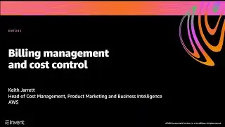 AWS re:Invent 2020: Billing management and cost control