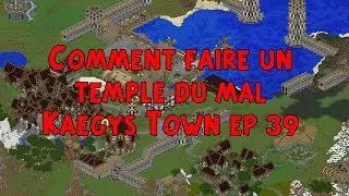 Minecraft tuto Comment faire un temple du mal Kaegys Town ep 39