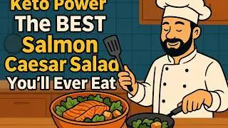 Keto Power: The BEST Salmon Caesar Salad You&rsquo;ll Ever Eat