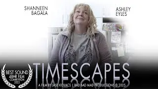 Timescapes - Award winning short film made in only 48hrs!
