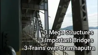 1st LHB train over Bogibeel Bridge the longest Rail cum Road bridge | ft. 3 Major bridges of Assam