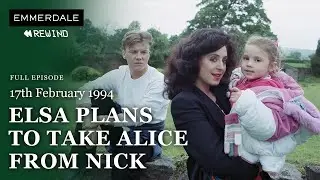 Elsa Plans To Take Alice Away From Nick | 17th February 1994 | Emmerdale Rewind