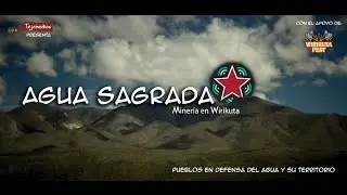 AGUA SAGRADA: Miner&iacute;a en Wirikuta, pueblos en defensa del agua y su territorio