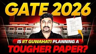 Is GATE 2026 Going to Be the Hardest Yet? | IIT Guwahati Update