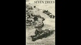 Seven Trees - To Live Is Regret (Cassette, 1995) (Remastered)