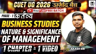 CUET 2026 B.St | Nature & Significance of Management  | Complete chapter in one video | Umeed Batch