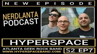 NerdLanta Podcast S2 EP7: HYPERSPACE - Geek Rock