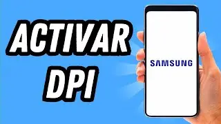 Como activar DPI en Samsung (GU&Iacute;A COMPLETA)