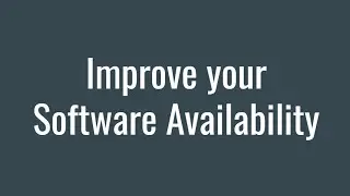Improve your Software Availability