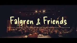 Falgren and Friends Festival Night 2024