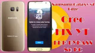 Обновление YouTube для обхода аккаунта Google на Samsung Galaxy S7 Edge (SM-G935T) Oreo