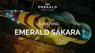 Emerald Sakara Initial Launching | Luxury Yachts | Emerald Cruises