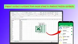Как импортировать номера контактов из файла Excel на телефон Android | Контакты Excel в телефоне