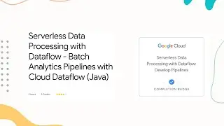 Serverless Data Processing with Dataflow - Batch Analytics Pipelines with Cloud Dataflow (Java)