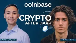 Coinbase Head Of Research David Duong | Crypto After Dark