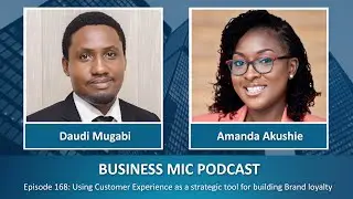 Business Mic: Using Customer Experience as a strategic tool to build Brand loyalty