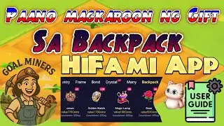 Paano magkaroon ng Gift sa backpack sa HiFami App #hifamily #hifamilyteam #goalminers