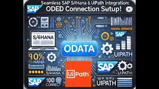 Полная интеграция SAP S/4HANA и UiPath: руководство по настройке подключения OData! 🚀