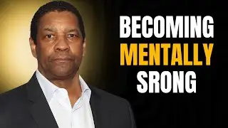 SECRET OF BECOMING MENTALLY SRONG | Denzel Washington Motivational Speech