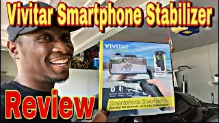 Vivitar Smartphone Stabilizer Unboxing & Product Review