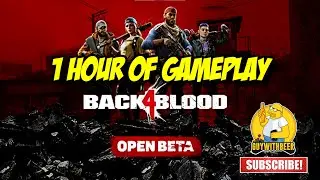 BACK 4 BLOOD | 1 HOUR OF GAMEPLAY | OPEN BETA
