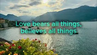 &ldquo;Love Bears All Things