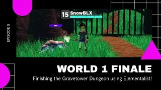 World 1 Finale as Elementalist! | World // Zero Gameplay EP 5
