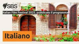 Italian Film Festival 2025, pubblicato il programma | SBS Italian - SBS in Italiano