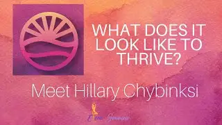 Thrive Journey: Meet Hillary Chybinski