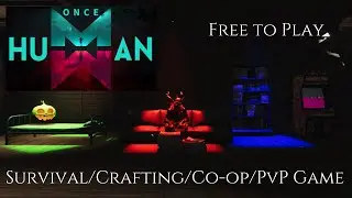Once Human - Newish Survival/Crafting/Co-Op/PvP/Horror Game