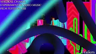 Magikal Charm Experimental Video Music Film Festival XIII - Trailers 2025