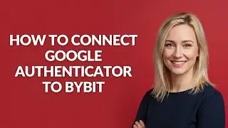 HOW TO CONNECT GOOGLE AUTHENTICATOR TO BYBIT - Julia'sTutorials