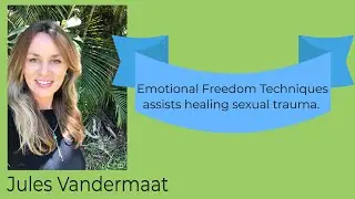 How evidenced based #EFT  assists healing sexual trauma.