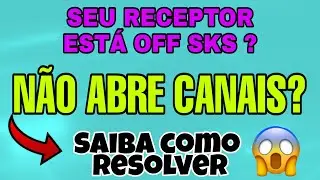 ATEN&Ccedil;&Atilde;O, SEU RECEPT0R EST&Aacute; OFF? N&Atilde;O ABRE CAN&Aacute;IS? APRENDA COMO RESOLVER