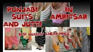 Punjabi Suit and Punjabi Jutti || AMRITSAR SHOPPING || BEST PRICE