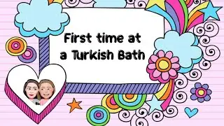 SPA DAY: First Time At A Turkish Bath