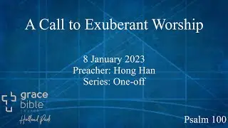 A Call to Exuberant Worship | Psalm 100 | 8 January 2023