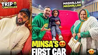 Minsa Family bought there first car MASHALLAHH😍|road trip cancel 🥹| dogar ko gussa agya 