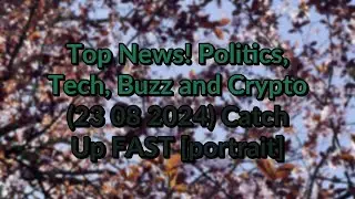 Top #News! Politics, Buzz and Crypto 24 08 2024 Catch Up FAST [portrait]